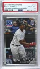 2019 Update 150 Years of Professional Baseball Eloy Jimenez PSA 10 GEM MT g6p