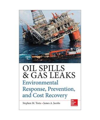 Oil Spills and Gas Leaks: Environmental Response, Prevention and Cost Recovery, 