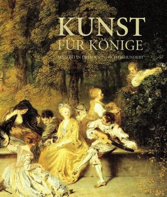 Wallraf-Richartz-Musuem, Köln - Kunst für Könige: Malerei in Dresden im 18. J
