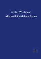 Gustav Wustmann | Allerhand Sprachdummheiten | Taschenbuch | Deutsch (2019)