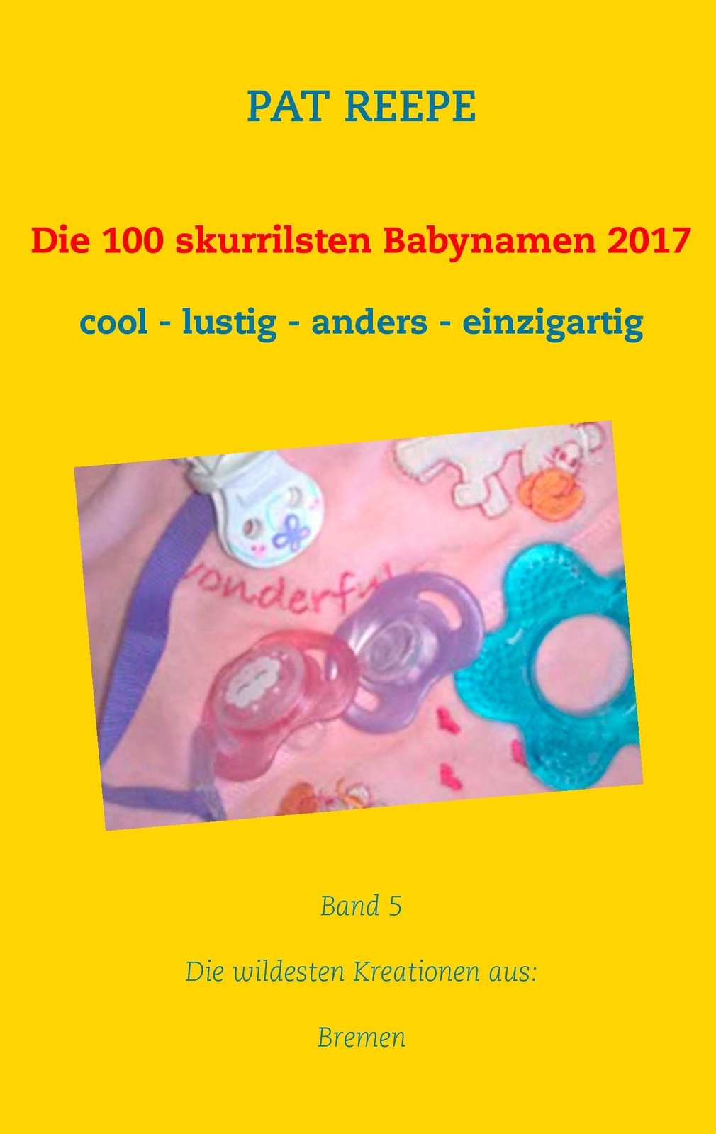 Thumbnail - Die 100 Skurrilsten Babynamen 2017 | Buch | 9783744872652
