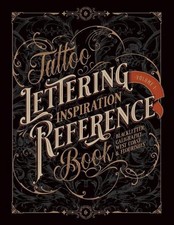 Tattoo Lettering Inspiration Reference Book: The Essential Guide to Blackletter,