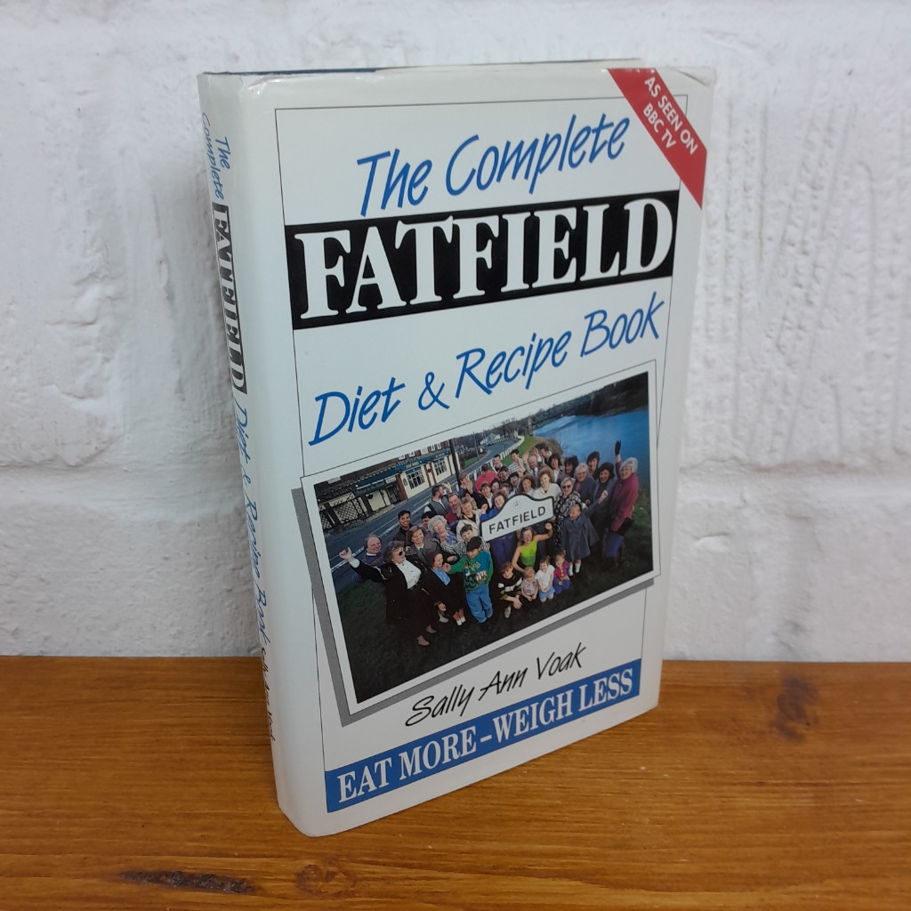The Complete Fatfield Diet and Recipe Book: E... — Sally Ann Voak