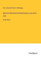 Heinrich Eberhard Gottlob Paulus Und Seine Zeit Karl Alexander Reichlin-Meldegg