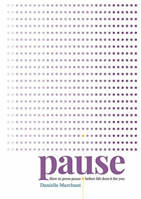 Pause: How to press pause before life does it for you By Daniell