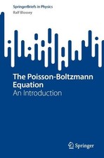 The Poisson-Boltzmann Equation: An Introduction by Ralf Blossey (English) Paperb