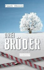 Drei Brüder - Eiszeit | Bayernkrimi Band 4 | Frank Oberon | Taschenbuch | 2025