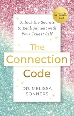 The Connection Code by Dr. Melissa Sonners PAPERBACK 9781401997908