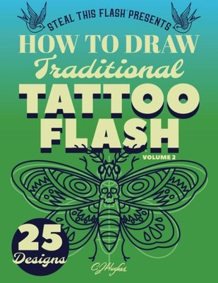 How To Draw Traditional Tattoo Flash Vol. 2: Steal This Flash