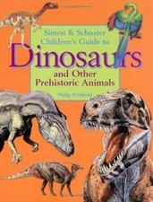 Simon  Schuster's Children's Guide To Dinosaurs And Other Prehistoric Animals