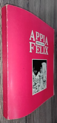 GG LIBRO:  APPIA FELIX - FORTUNATA APPIA - 1988 - Edizioni Il Sogno Neolatino