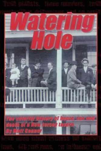 Watering Hole: the Colorful History of Booze, Sex and Death at a New Jersey 2003 - Picture 1 of 1