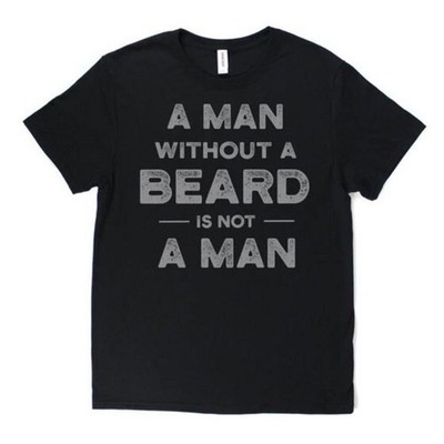 A Man Without A Beard Is Not A Man Short Sleeve Black/Gray Men's T-shirt XXL New