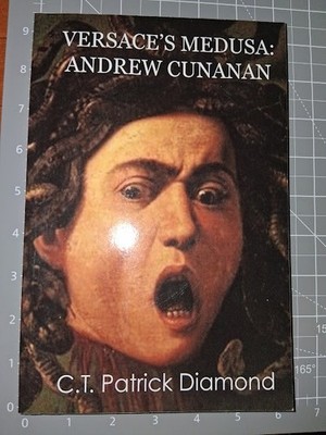 VERSACE'S MEDUSA:   ANDREW CUNANAN By C T Patrick Diamond Book Never Read