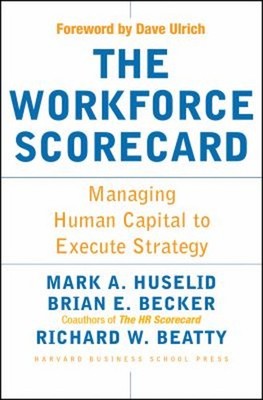 The Workforce Scorecard : Managing Human Capital to Execute Strat