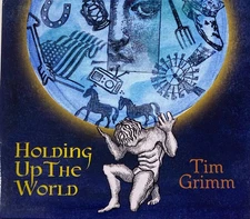 TIM GRIMM - Holding Up The World CD-r Digipak 2008 Corazong Exc Cond! 