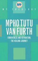 My Theology | Forgiveness And Reparation - The Healing Journey | Furth | Buch