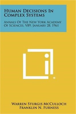 Human Decisions in Complex Systems: Annals of the New York Academy of Sciences,
