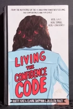 Living the Confidence Code by Claire Shipman, JillEllyn Riley and Katty Kay