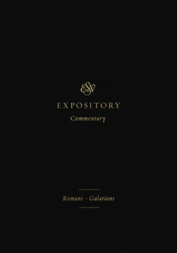 ESV Expository Commentary : Romans-Galatians (Volume 10) by Andrew David ...