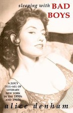 Sleeping With Bad Boys: A 1956 Playboy Model's Escapades with James Dean,...