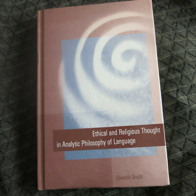 Ethical and Religious Thought in Analytic Philosophy of Language Quentin Smith