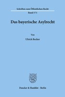 Das Bayerische Asylrecht. Ulrich Becker Taschenbuch 206 S. Deutsch 1989