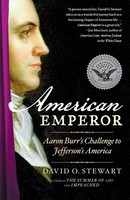 American Emperor Aaron Burr's Challenge To Jefferson's America David O. Stewart