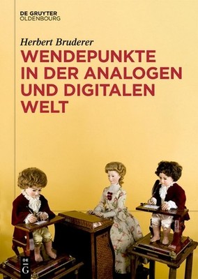 Wendepunkte in Der Analogen Und Digitalen Welt by Herbert Bruderer (German) Hard