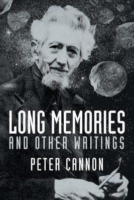 Peter Cannon Long Memories and Other Writings (Paperback) (UK IMPORT)
