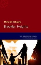 Brooklyn Heights: An Egyptian Novel by al-Tahawy, Miral