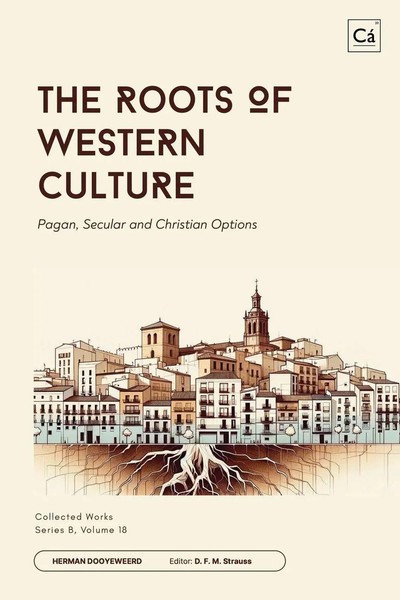 The Roots Of Western Culture | Herman Dooyeweerd | Taschenbuch | B | Englisch-image