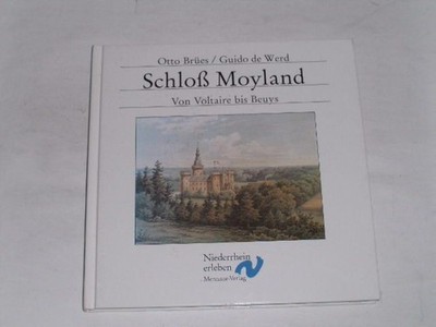 Brües, Otto:Schloss Moyland : von Voltaire bis Beuys