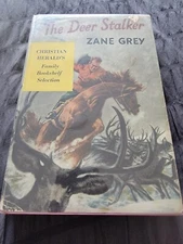 The Deer Stalker By Zane Grey, True 1st Ed, Harper Bros 1925 D-Y w DJ
