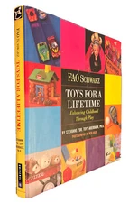 F-A-O Schwarz: Toys for a Lifetime: Enhancing Childhood Through Play