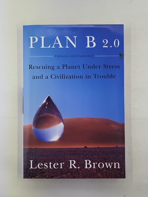 Plan B: Rescuing a Planet under Stress and a Civilization in Trouble Brown, Les