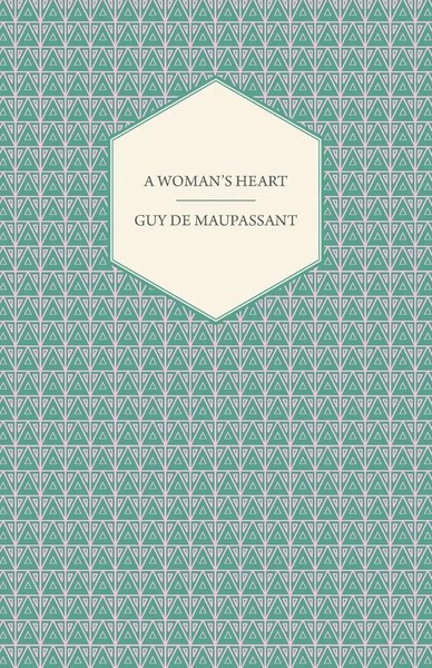 Guy De Maupassant | A Woman's Heart | Taschenbuch | Englisch (2008)-image