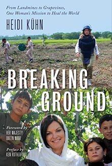 Breaking Ground: From Landmines to Grapevines, One Woman... | Buch | Zustand gut