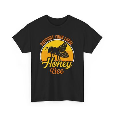Bee T-Shirt | Save the Bees Shirt | SUPPORT YOUR LOCAL HONEY BEE T-Shirt