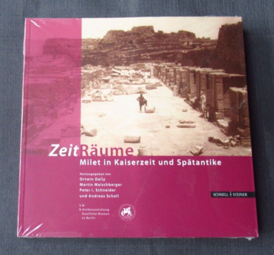 OVP / NEU: Zeit Räume Milet in Kaiserzeit + Spätantike Hrsg. Dally  Scholl ...