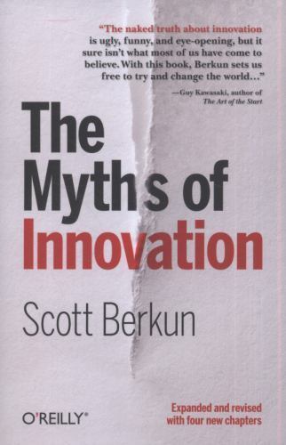 The Myths of Innovation; OREILLY - paperback, Scott Berkun, 1449389627