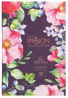 The Passion Translation New Testament (2020 Edition) Berry Blossoms: With Ps...