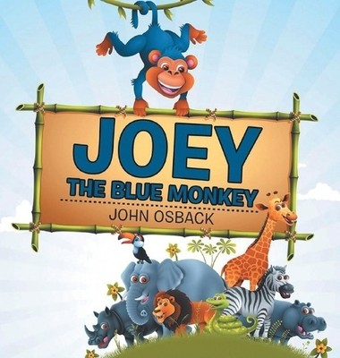 Joey the Blue Monkey By John Osback - New Copy - 9798894198521