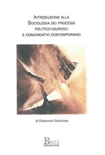 Introduzione alla sociologia dei processi politico-comunicativi e giuridici cont