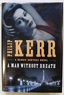 A Man Without Breath (A Bernie Gunther - Hardcover, by Kerr Philip - Acceptable