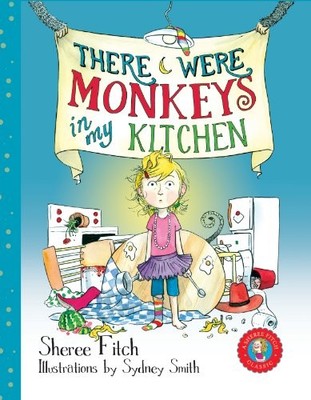 There Were Monkeys in My Kitchen (pb) by Sheree Fitch (2013, Trade Paperback)