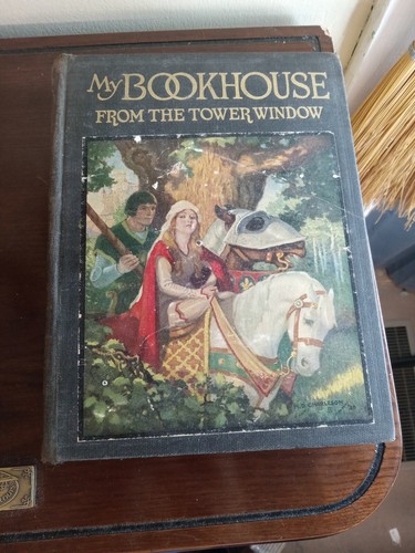 Antique Book 1921 My Bookhouse # 5 From The Tower Window Olive Beaupre Miller