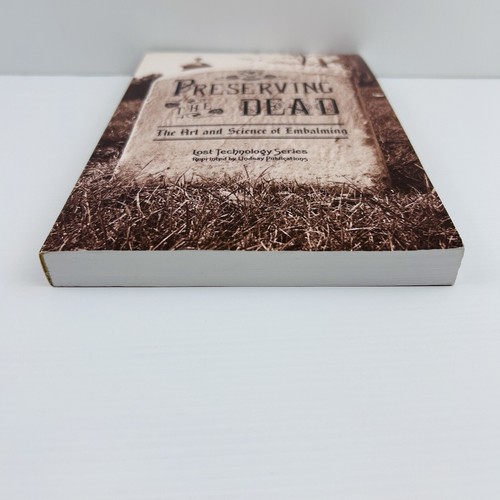 Preserving The Dead The Art And Science Of Embalming By Eliab Myers Mortician - Picture 17 of 22