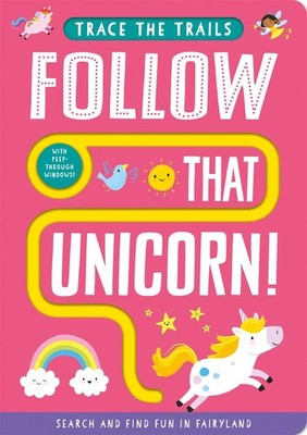 Follow That Unicorn! (Trace the Trails) - board book Taylor, Georgie|Meredit...