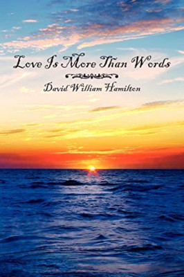 Love Is more than Words -  NEW David William H 2007